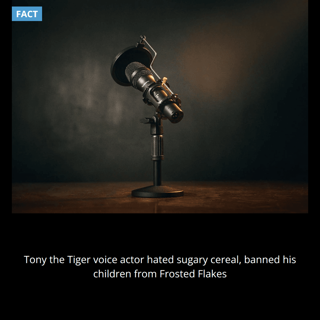 The man who voiced Tony the Tiger for 54 years hated sugary cereal and never let his own children eat Frosted Flakes.